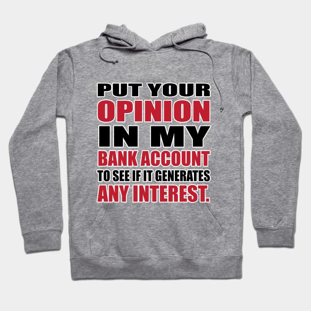 Your Opinion Hoodie by igdali1